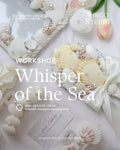 WHISPER OF THE SEA WORKSHOP